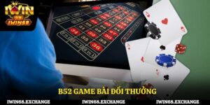 B52 game bài đổi thưởng – Chơi chất, thắng lớn mỗi ngày!