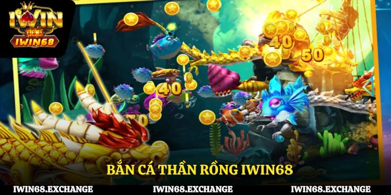 Bắn Cá Rồng IWIN68 - Vừa Giải Trí, Vừa Nhận Thưởng Lớn