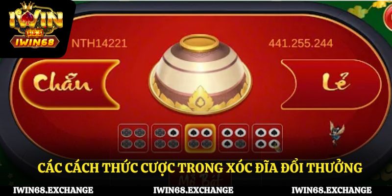 Các cách thức cược trong xóc đĩa đổi thưởng