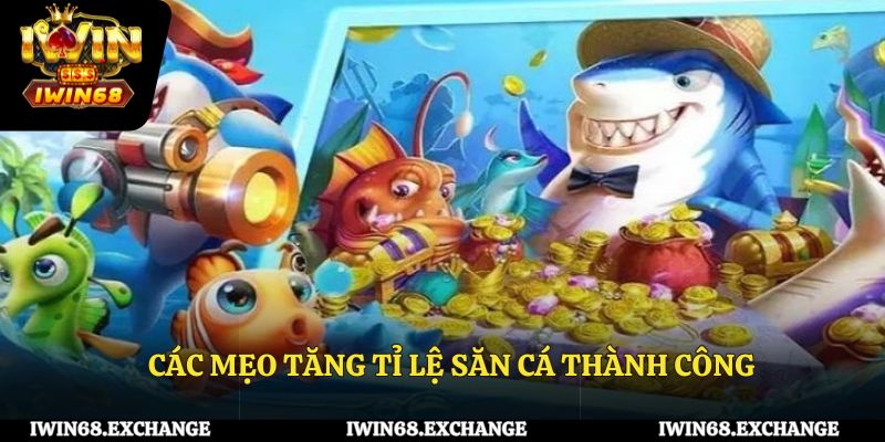 Các mẹo tăng tỉ lệ săn cá thành công