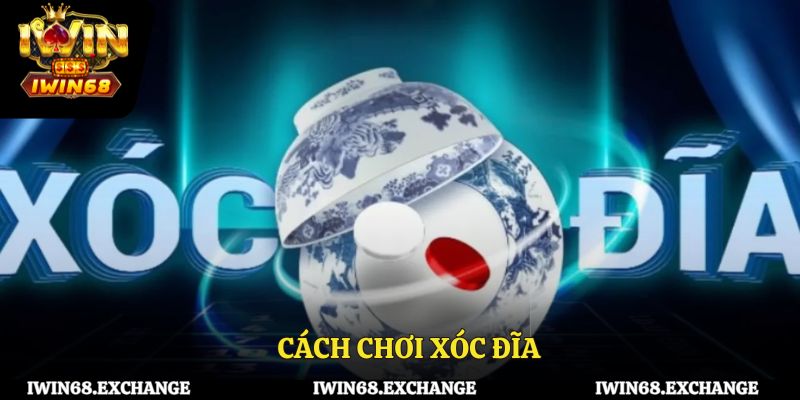 IWIN68 - Trải nghiệm ngay cách chơi xóc đĩa hấp dẫn!