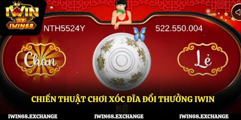 Chiến thuật chơi xóc đĩa đổi thưởng IWIN68