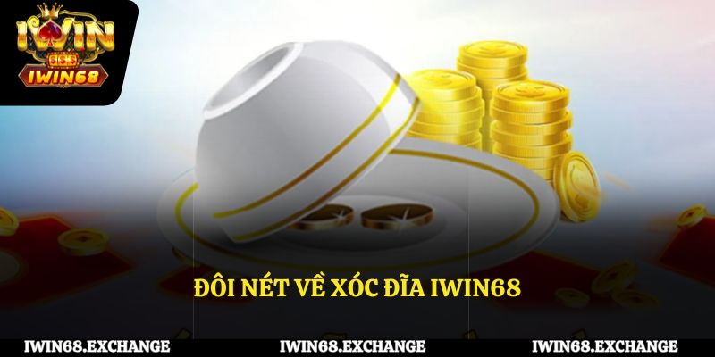 Đôi nét về xóc đĩa IWIN68