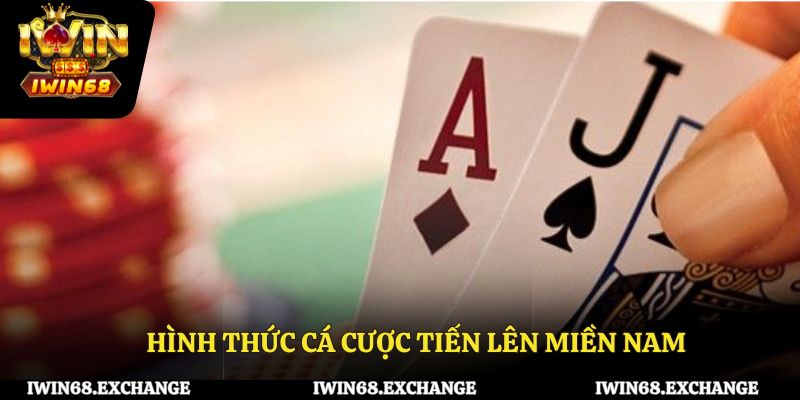 Hình thức cá cược tiến lên miền Nam