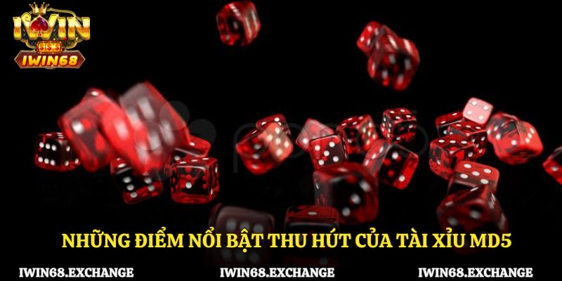 Những điểm nổi bật thu hút của tài xỉu md5