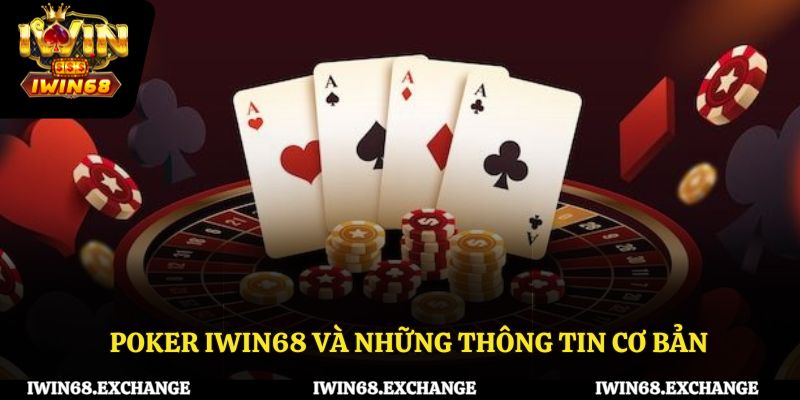 Poker iWin68 và những thông tin cơ bản