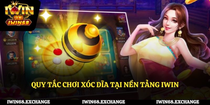 Quy tắc chơi xóc đĩa tại nền tảng IWIN68