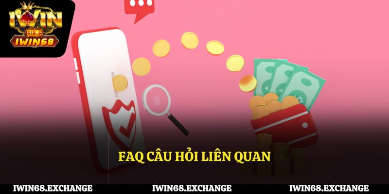 Câu hỏi thường gặp về nạp tiền IWIN68