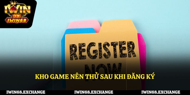 Kho game nên thử khi đăng ký IWIN68