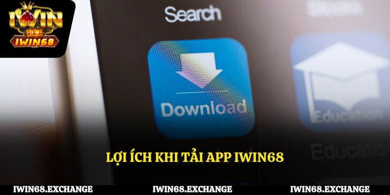 Lợi ích khi thực hiện tải ứng dụng của sân chơi