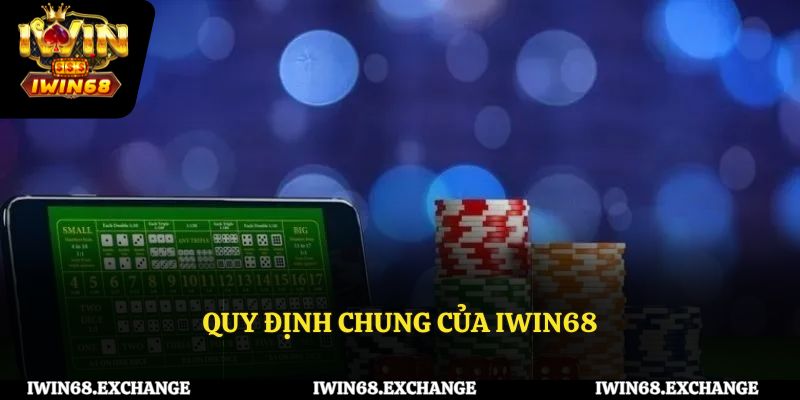 Những quy định chung tại IWIN68