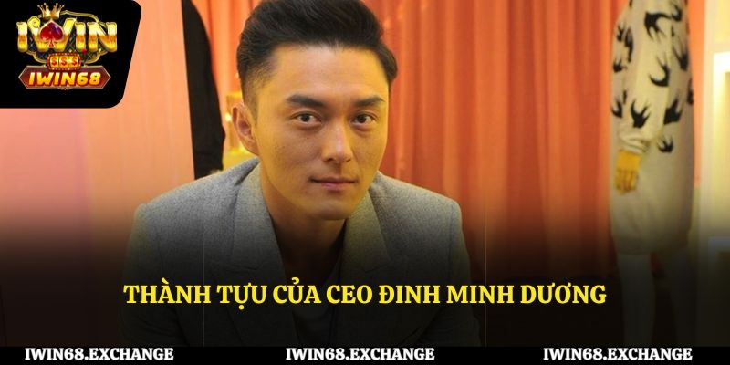 Những thành tựu của Đinh Minh Dương đạt được