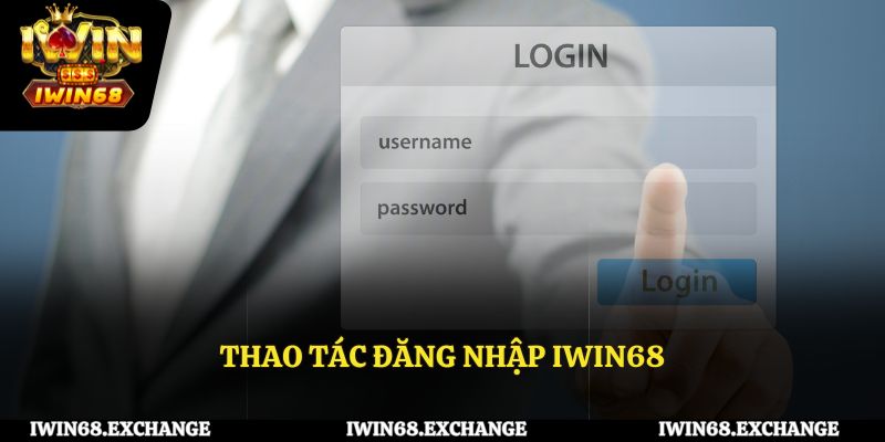 Hướng dẫn thao tác đăng nhập IWIN68