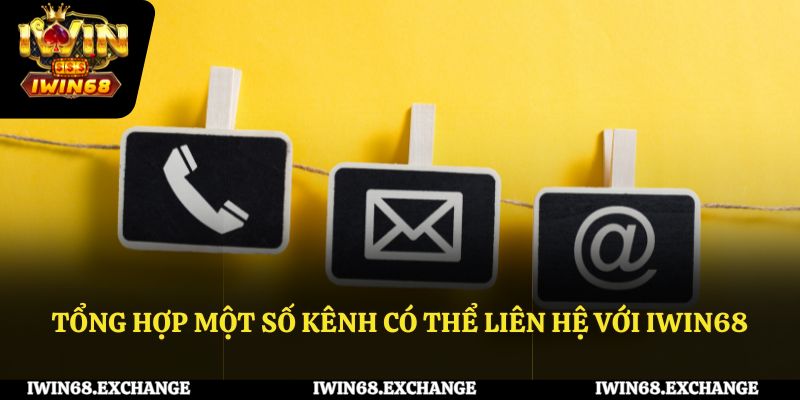 Tổng hợp một số kênh có thể liên hệ với Iwin68